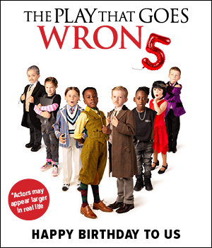 Win one of three family tickets to see The Play That Goes Wrong!